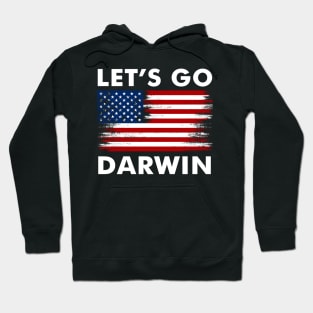 Lets Go Darwin Tee Funny Let's Go Darwin quote 2022 Hoodie